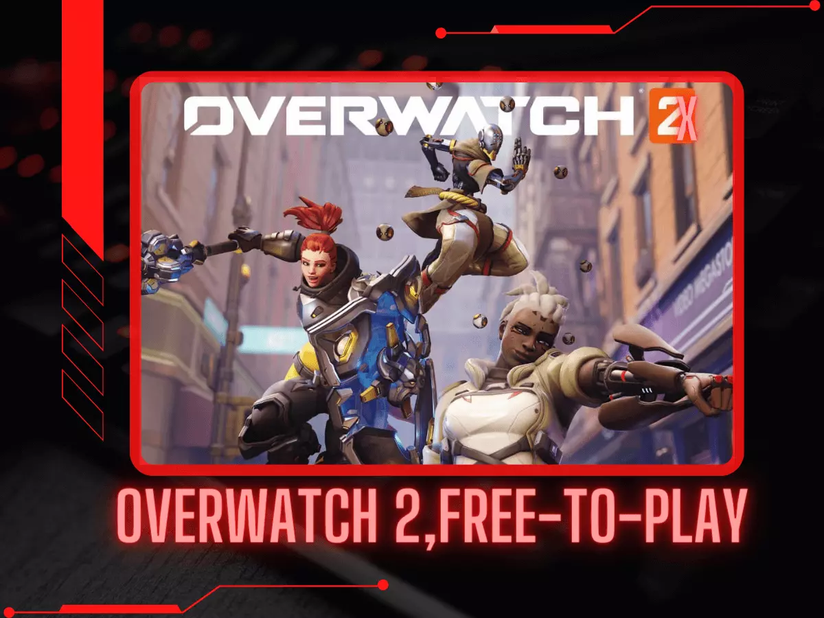Overwacht2 FREE-TO-PLAY