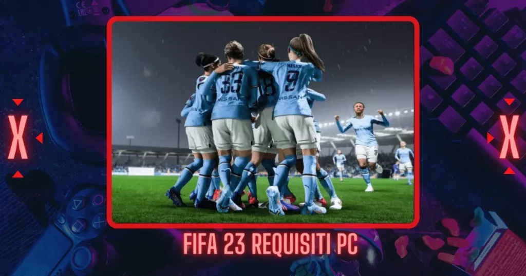 FIFA 23 REQUISITI PC