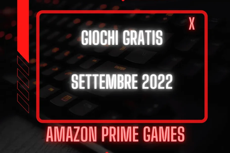 Amazon Prime Game giochi gratis settembre 2022
