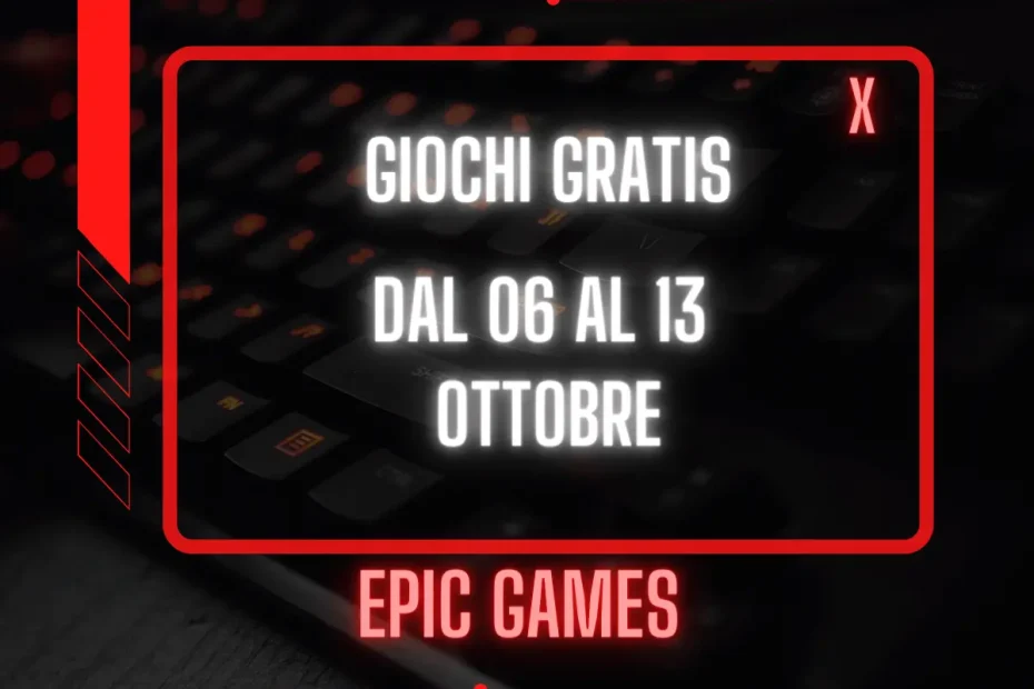 Epic games giochi gratis 6 13 ottobre 2022
