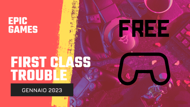 Gioco gratis epic games first class